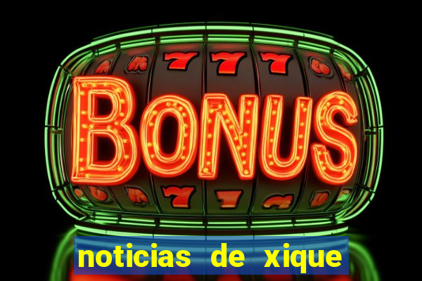 noticias de xique xique ba